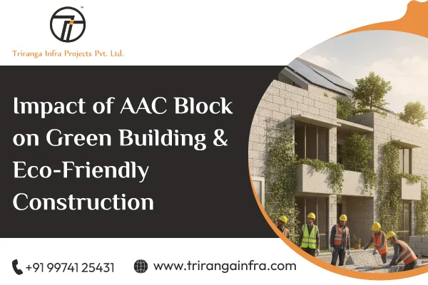 Impact of AAC Block on Green Building & Eco-Friendly Construction