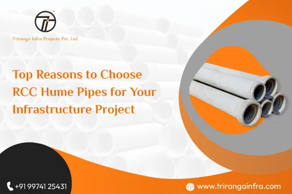 Top Reasons to Choose RCC Hume Pipes for Your Infrastructure Project