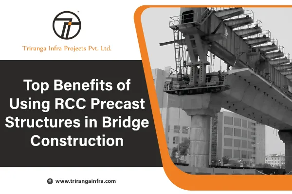 Top Benefits of Using RCC Precast Structures in Bridge Construction