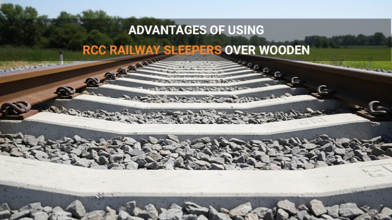 Advantages of Using RCC Railway Sleepers Over Wooden Sleepers