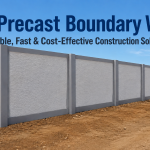 RCC Precast Boundary Walls: Durable, Fast & Cost-Effective Construction Solution