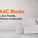 Best AAC Blocks for Durable, Eco-Friendly, and Cost-Effective Construction